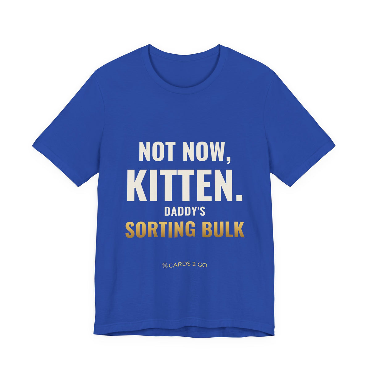 Not Now Kitten, Daddy's Sorting Bulk Tee