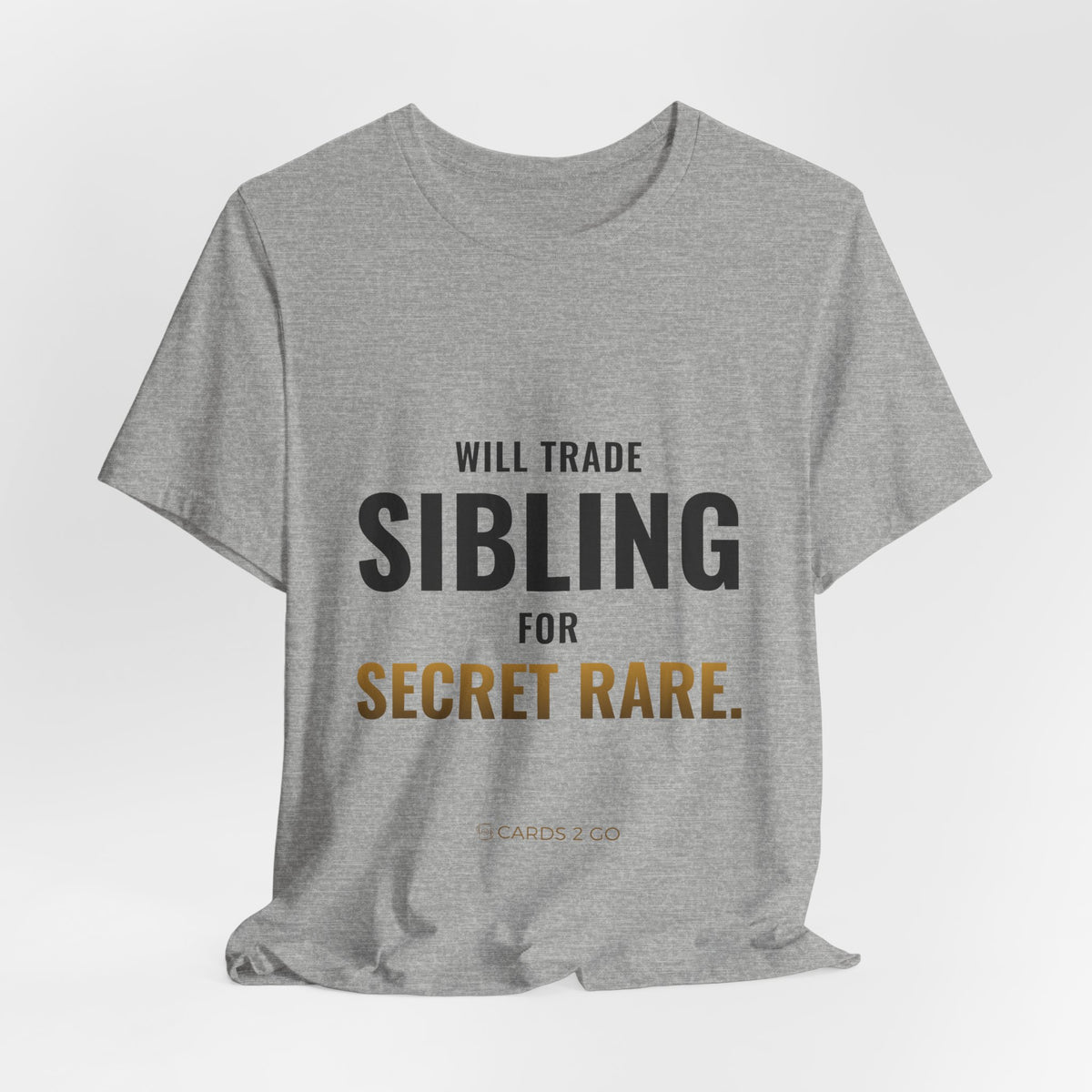 Will Trade Sibling For Secret Rare Tee