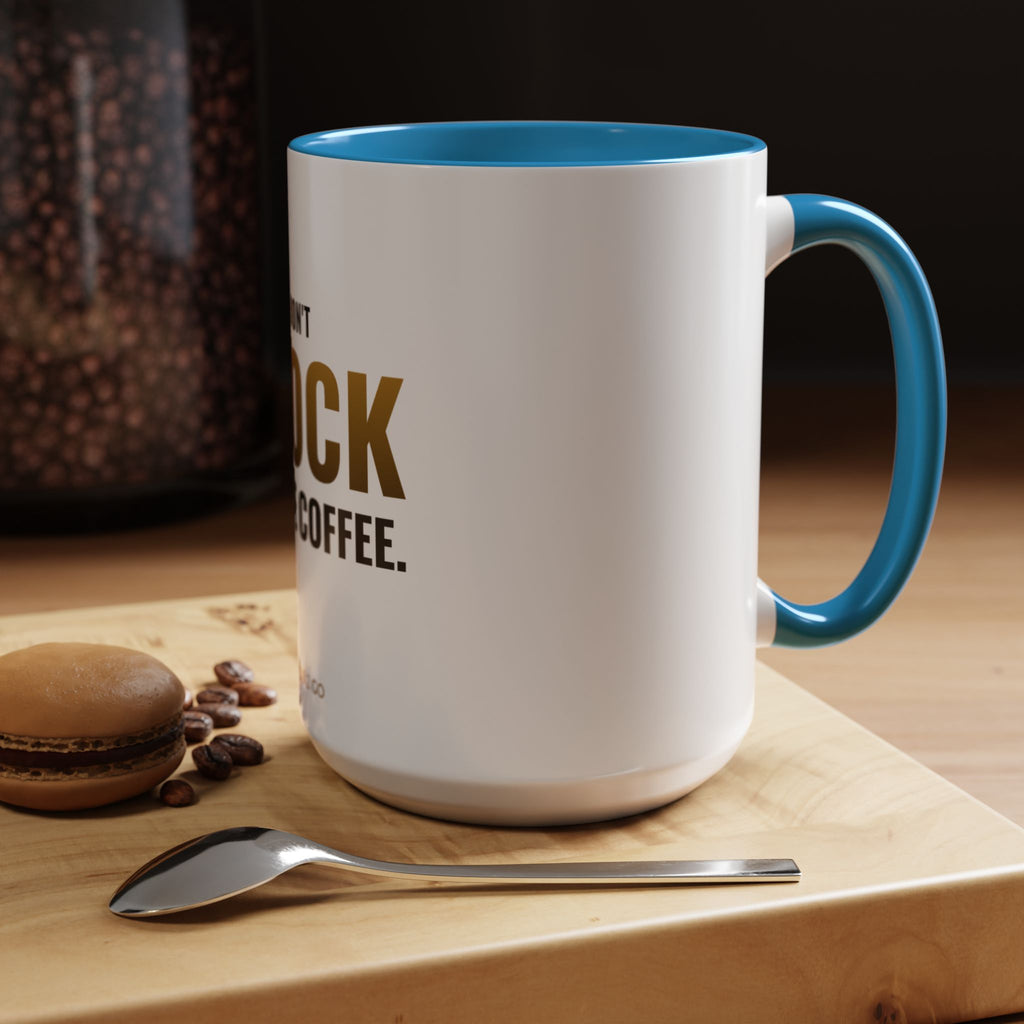 I Don't Block Before Coffee Mug