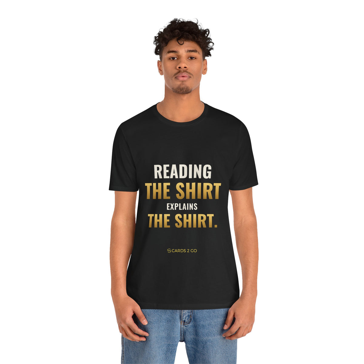Reading The Shirt Explains The Shirt Tee
