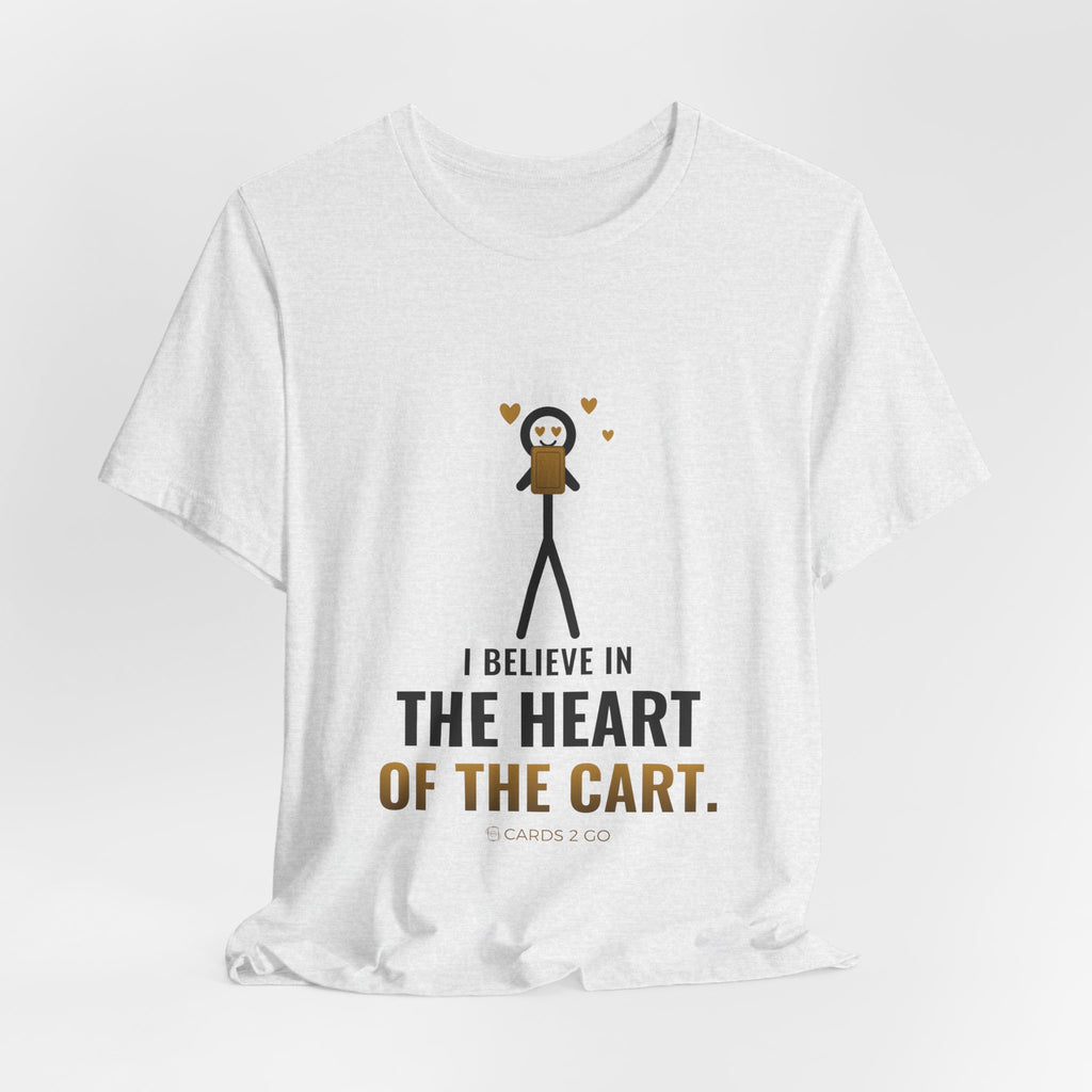 I Believe In The Heart Of The Cart Illustrated Tee