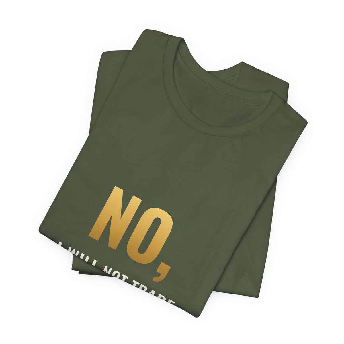 No, I Will Not Trade You My Holo Tee