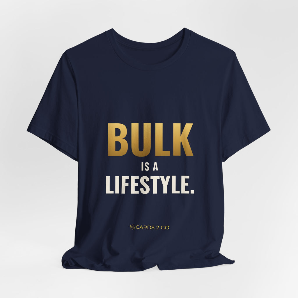 Bulk Is A Lifestyle Tee