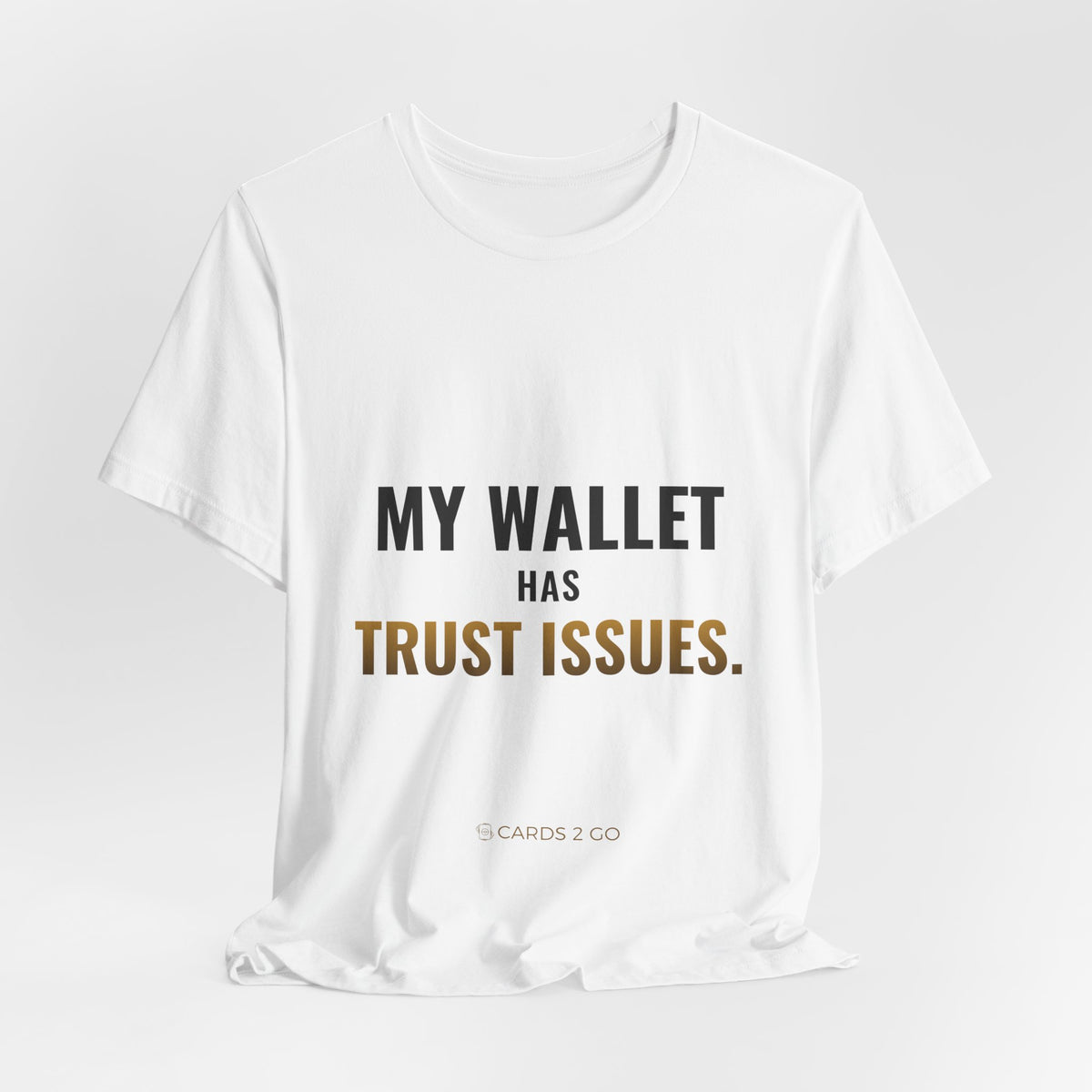 My Wallet Has Trust Issues Tee