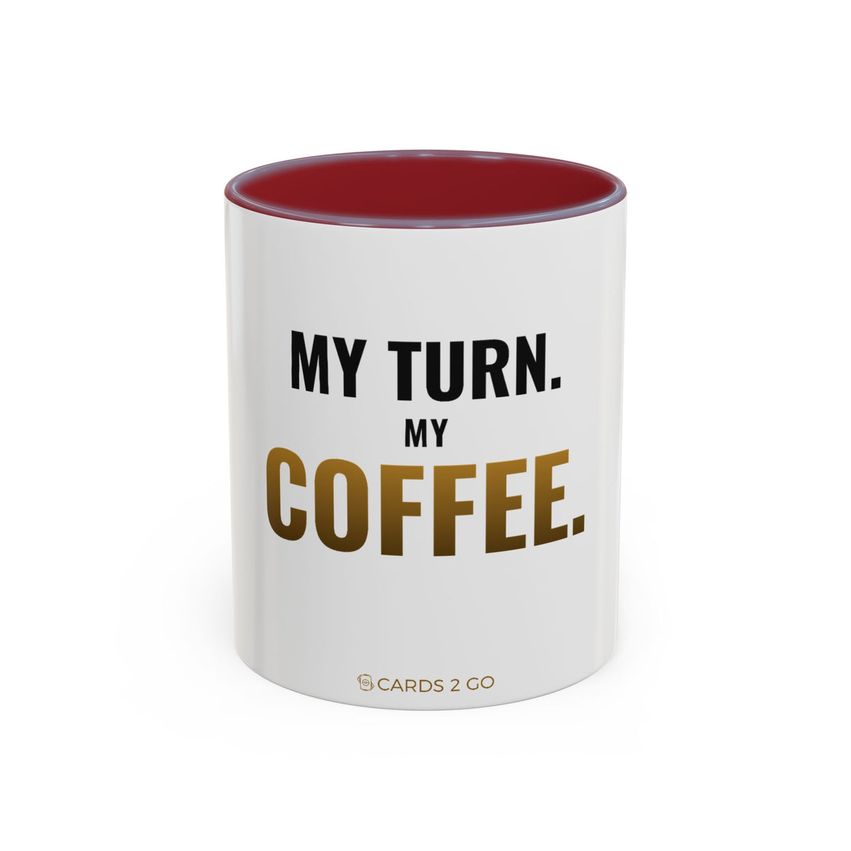 My Turn. My Coffee. Mug
