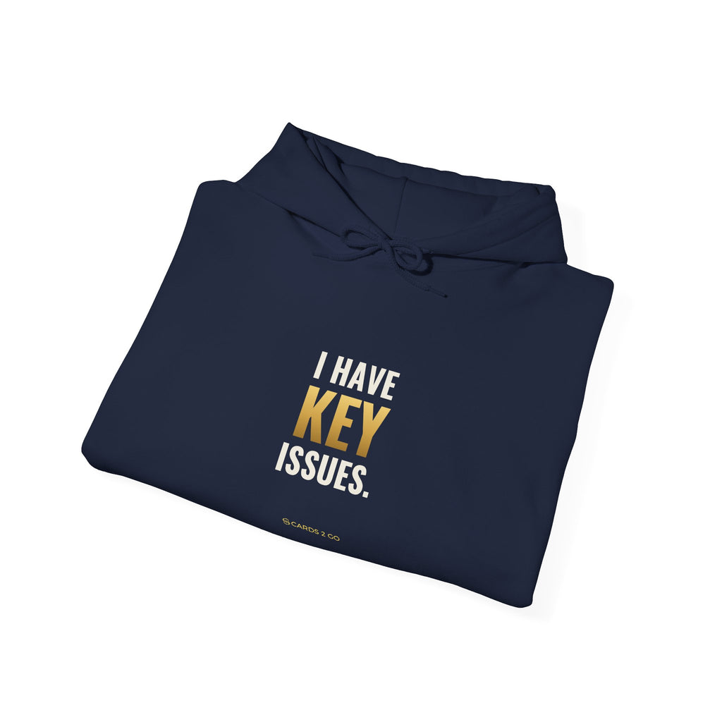 I Have Key Issues Hoodie