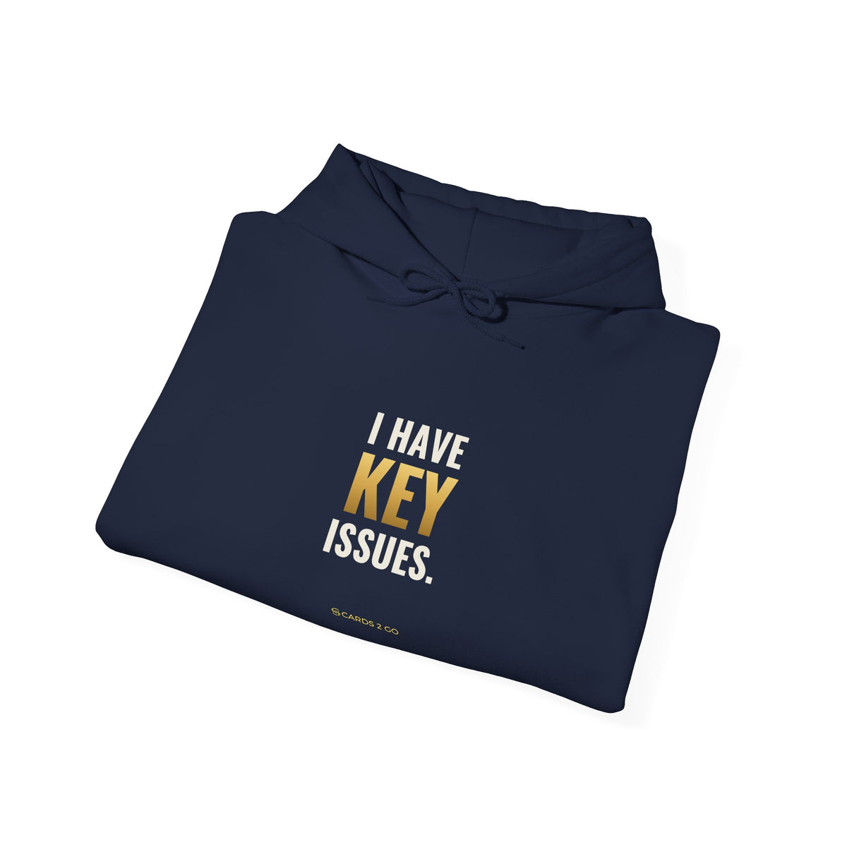 I Have Key Issues Hoodie