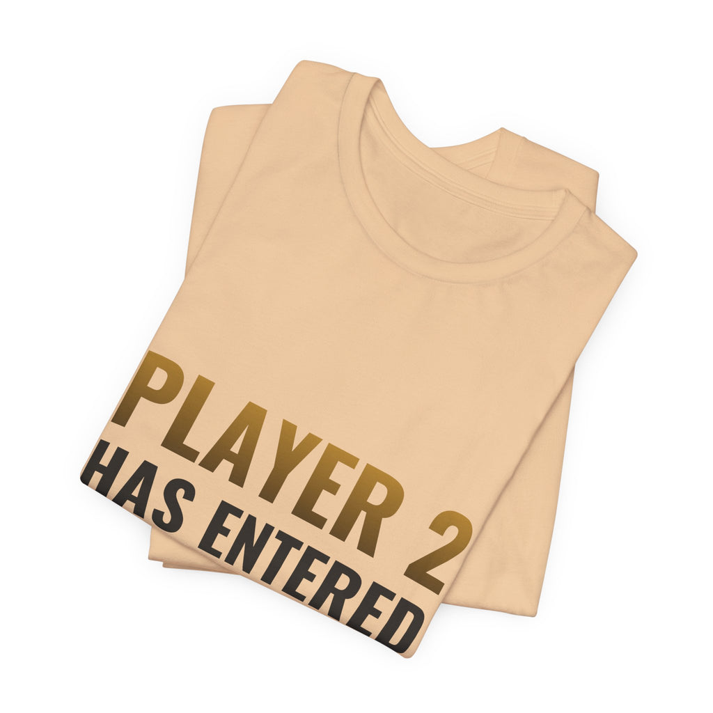 Player 2 Has Entered The Game Tee