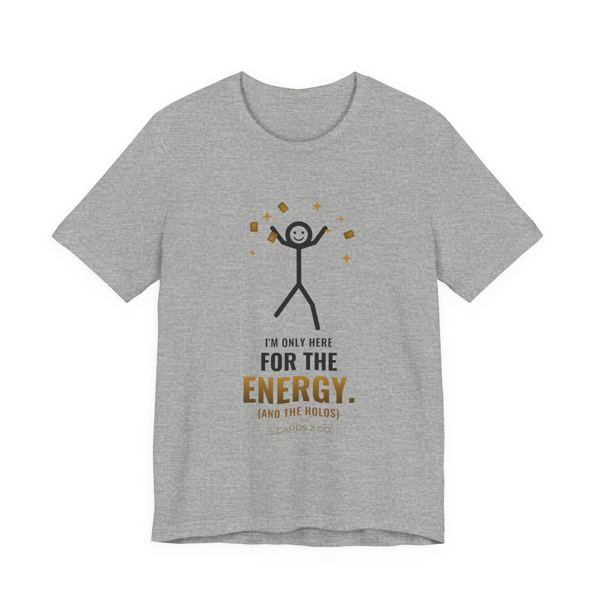 I'm Only Here For The Energy Illustrated Tee