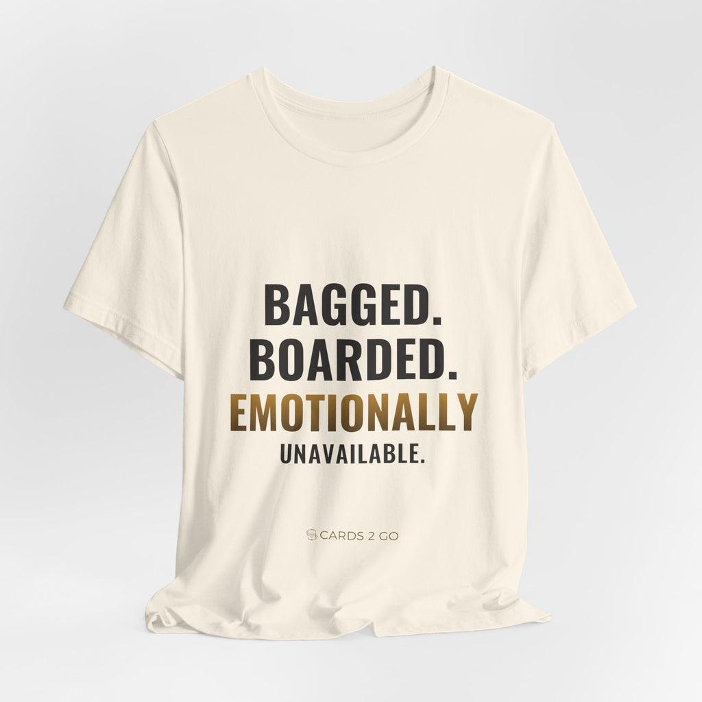 Bagged, Boarded & Emotionally Unavailable Tee