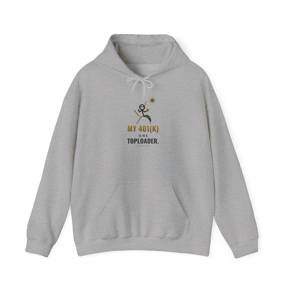 My 401(k) Is In A Toploader Illustrated Hoodie