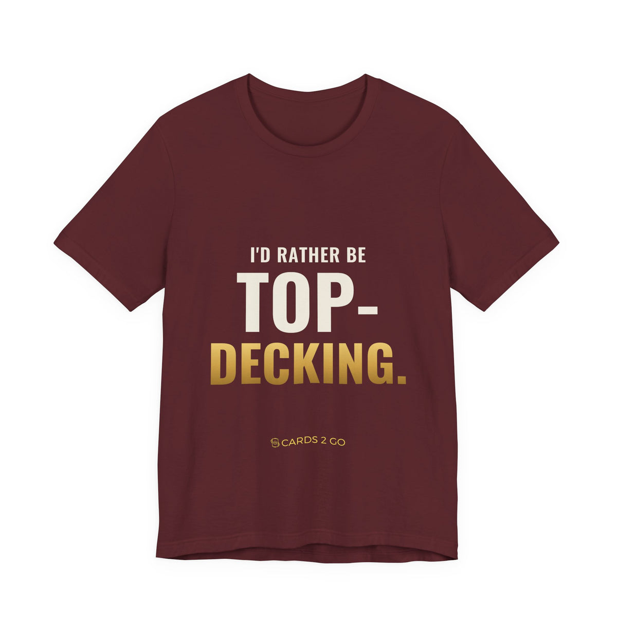 I'd Rather Be Top-Decking Tee