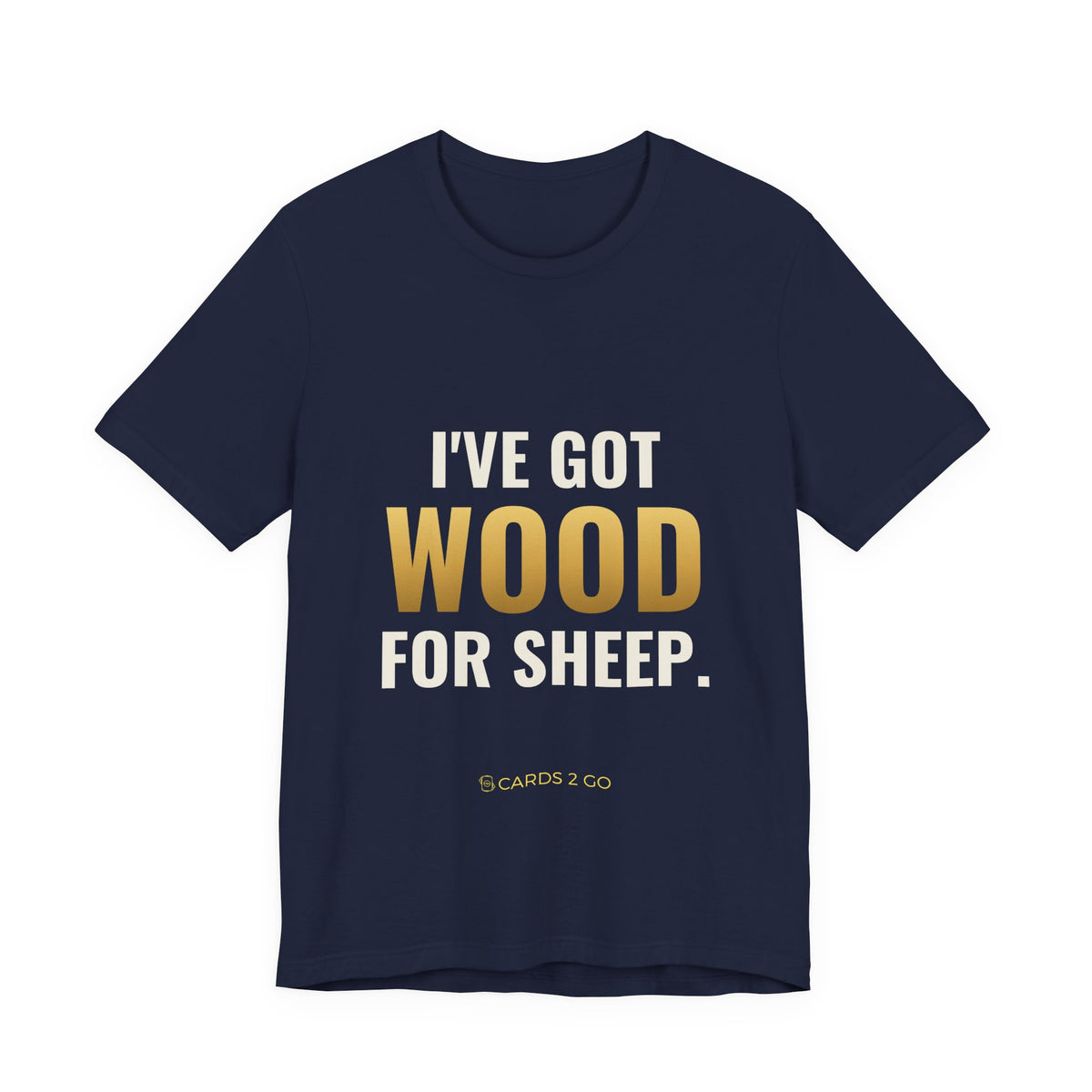I've Got Wood For Sheep Tee