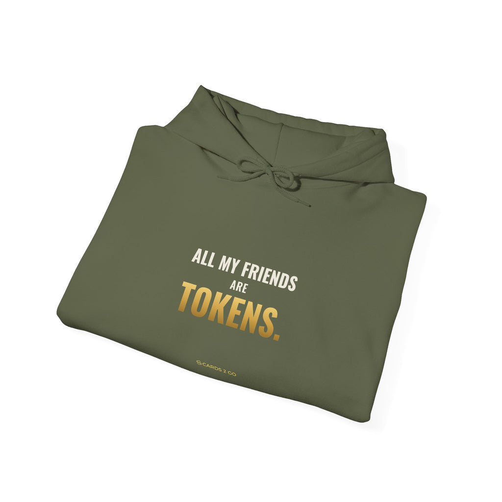 All My Friends Are Tokens Hoodie