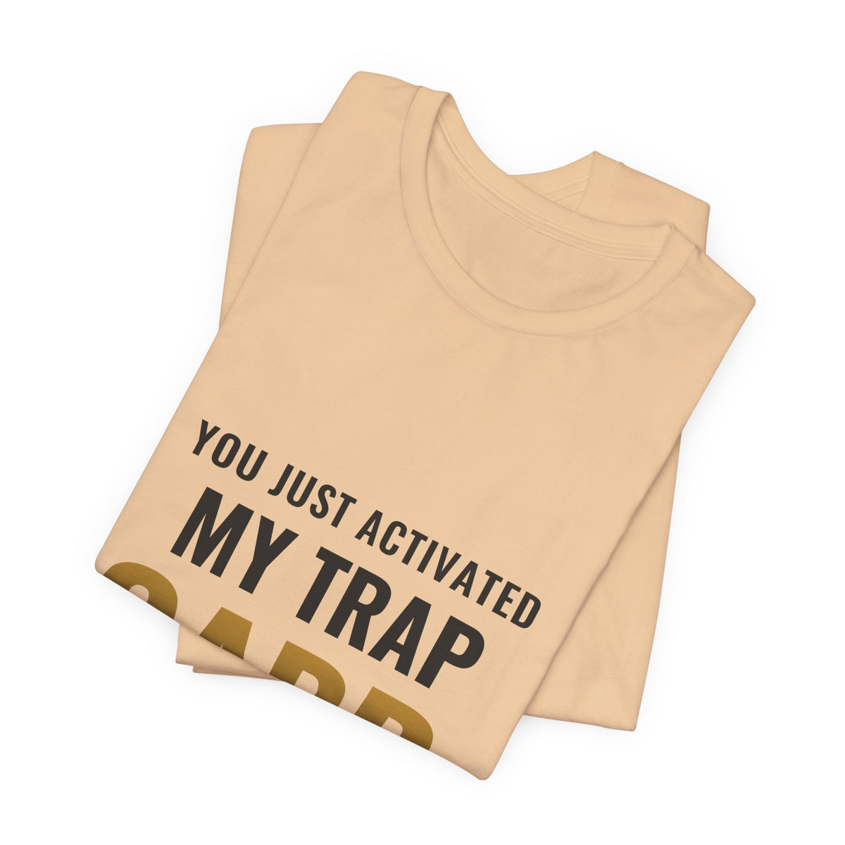 You Just Activated My Trap Card Tee