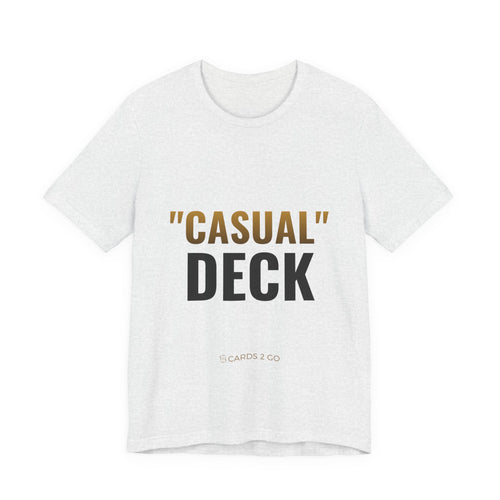 "Casual" Deck Tee