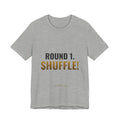 Round 1. Shuffle! Tee