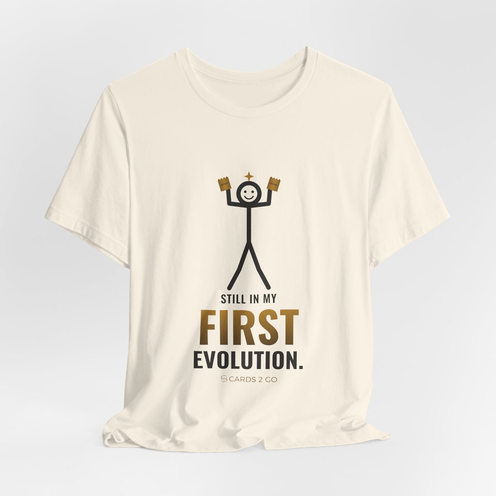 Still In My First Evolution Illustrated Tee
