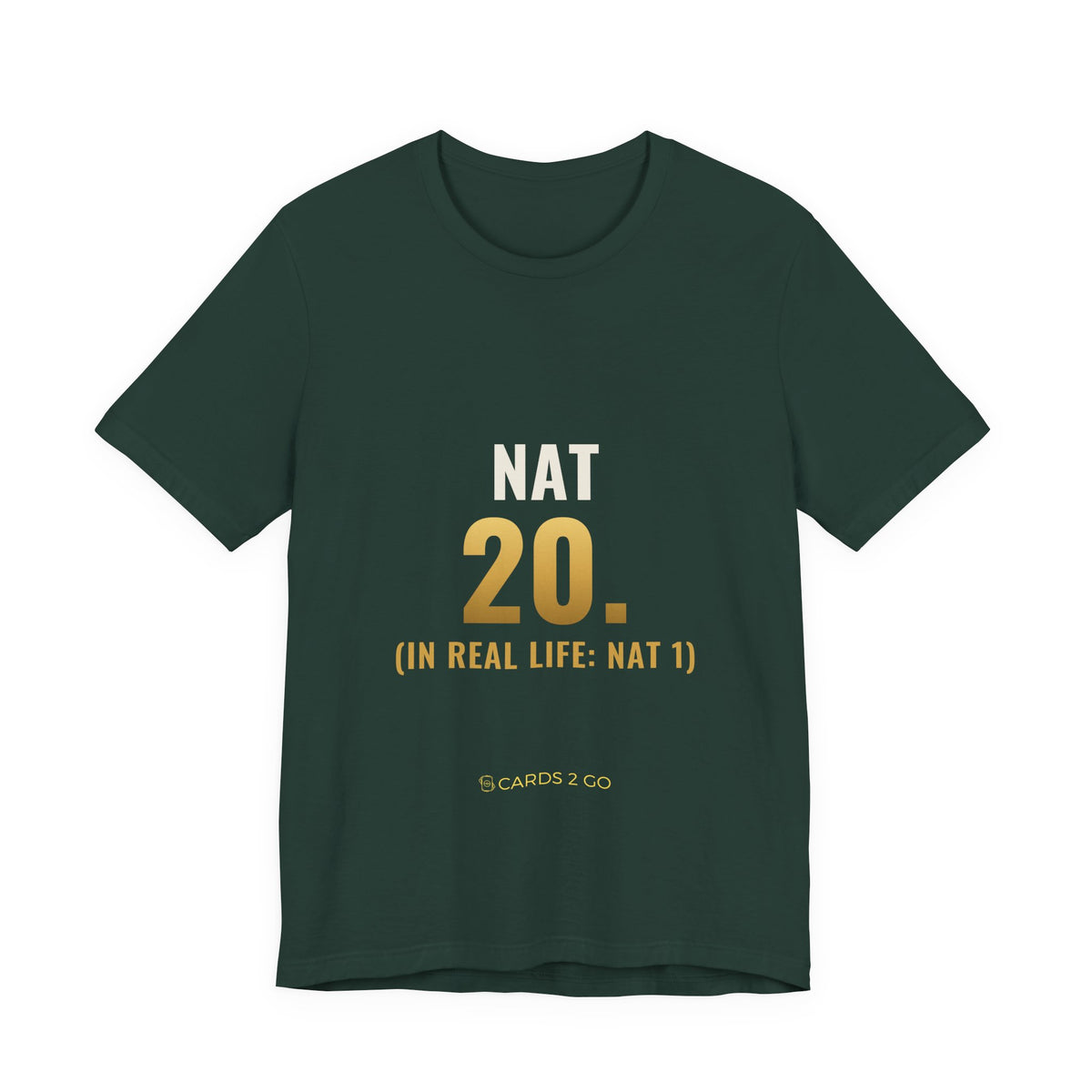 Nat 20 (In Real Life: Nat 1) Tee
