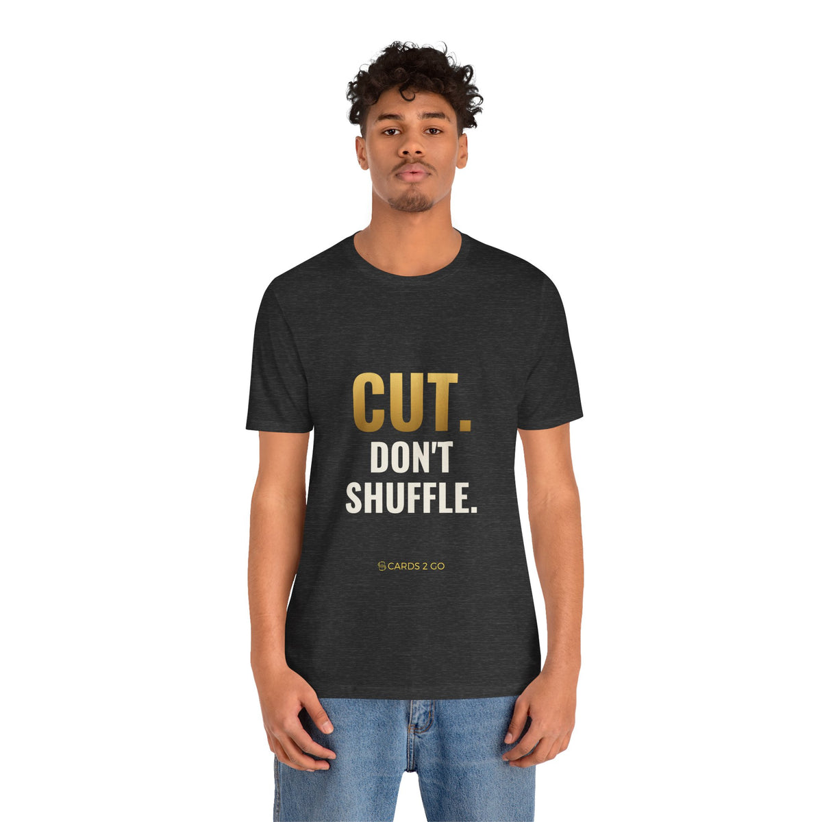 Cut. Don't Shuffle. Tee