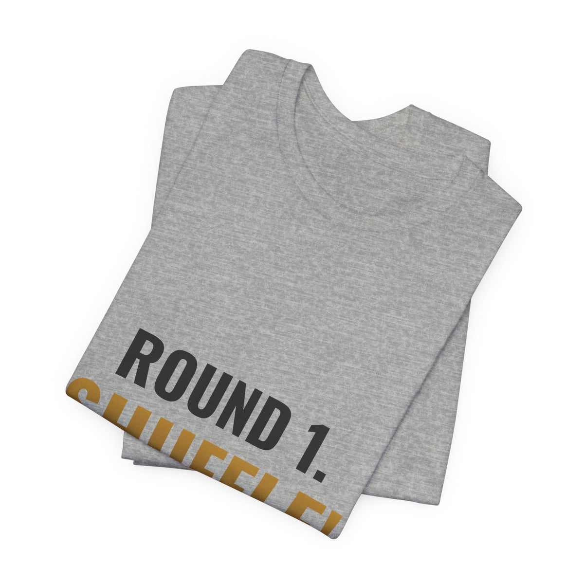 Round 1. Shuffle! Tee