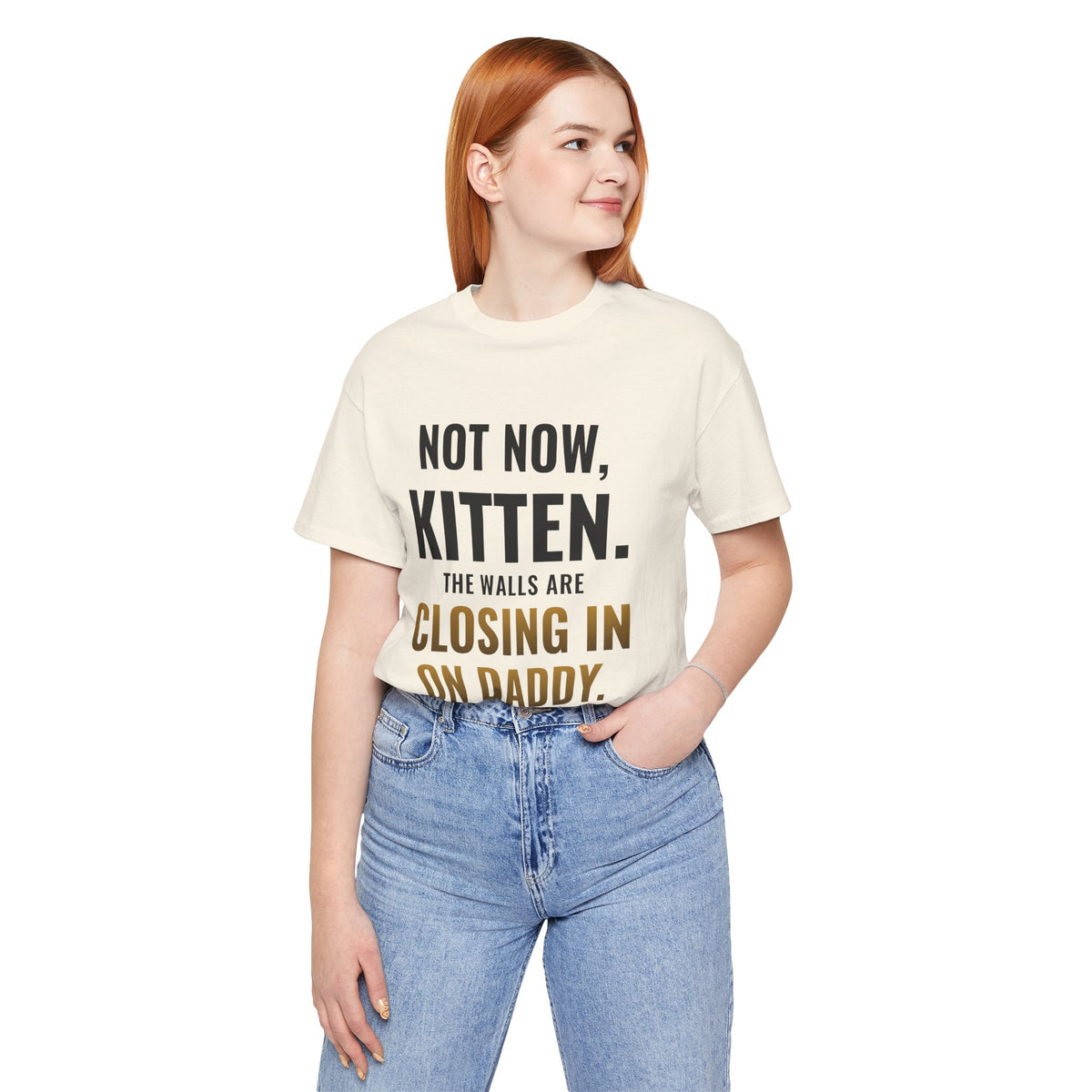 Not Now Kitten, The Walls Are Closing In On Daddy Tee