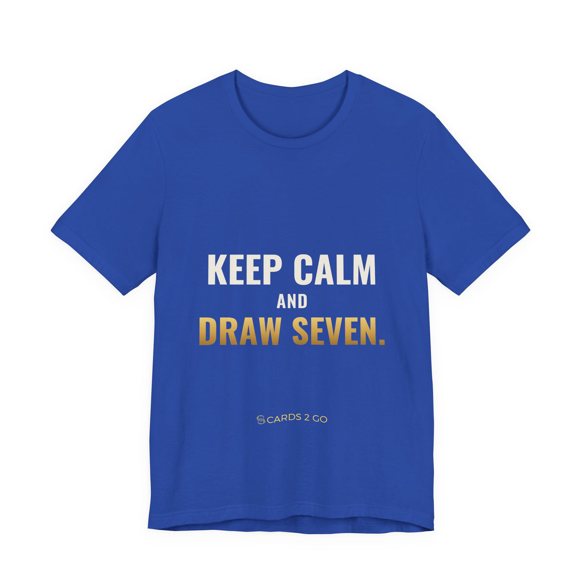 Keep Calm And Draw Seven Tee