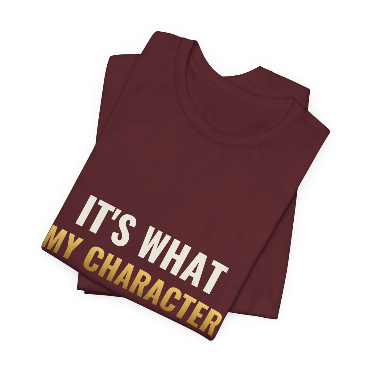 It's What My Character Would Do Tee