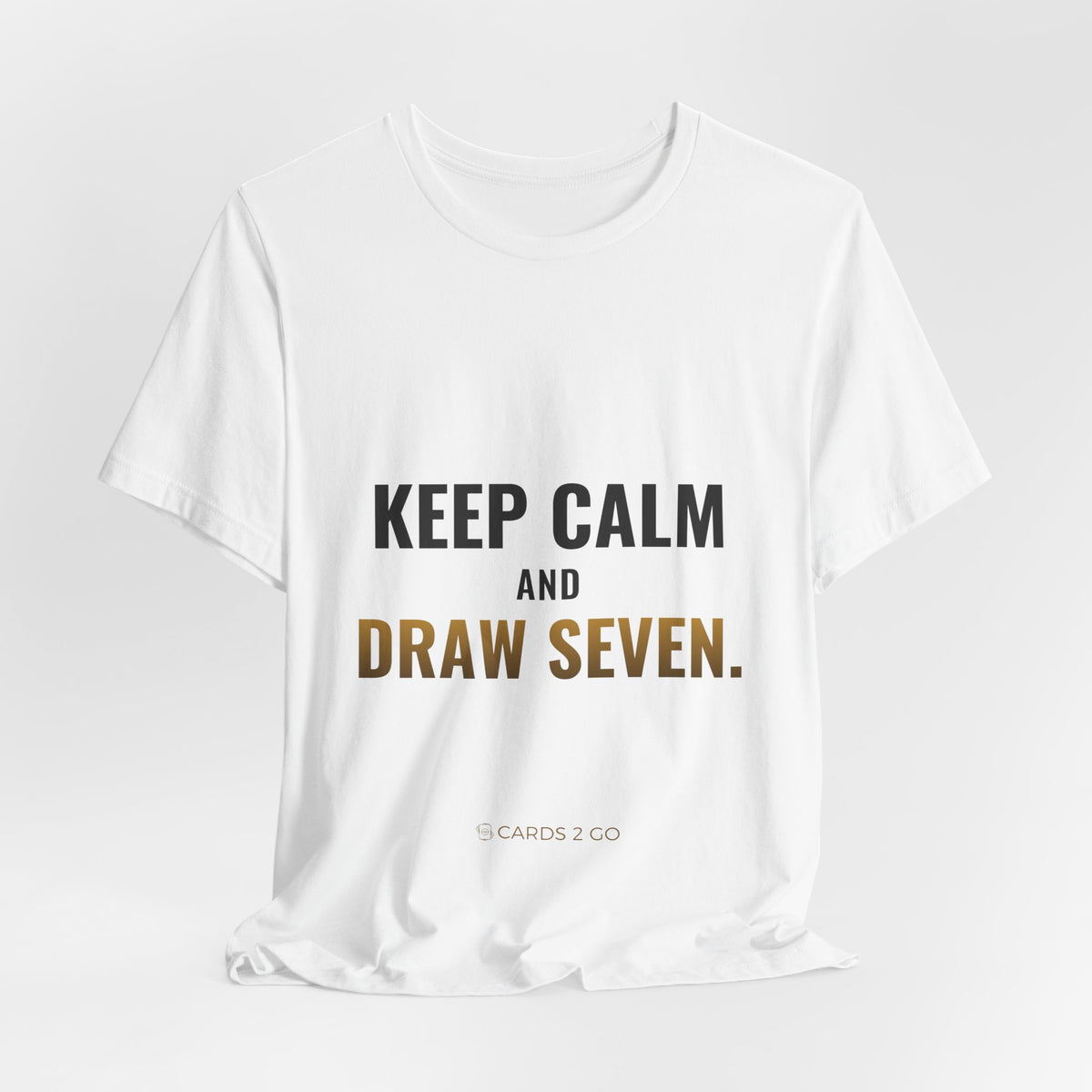 Keep Calm And Draw Seven Tee