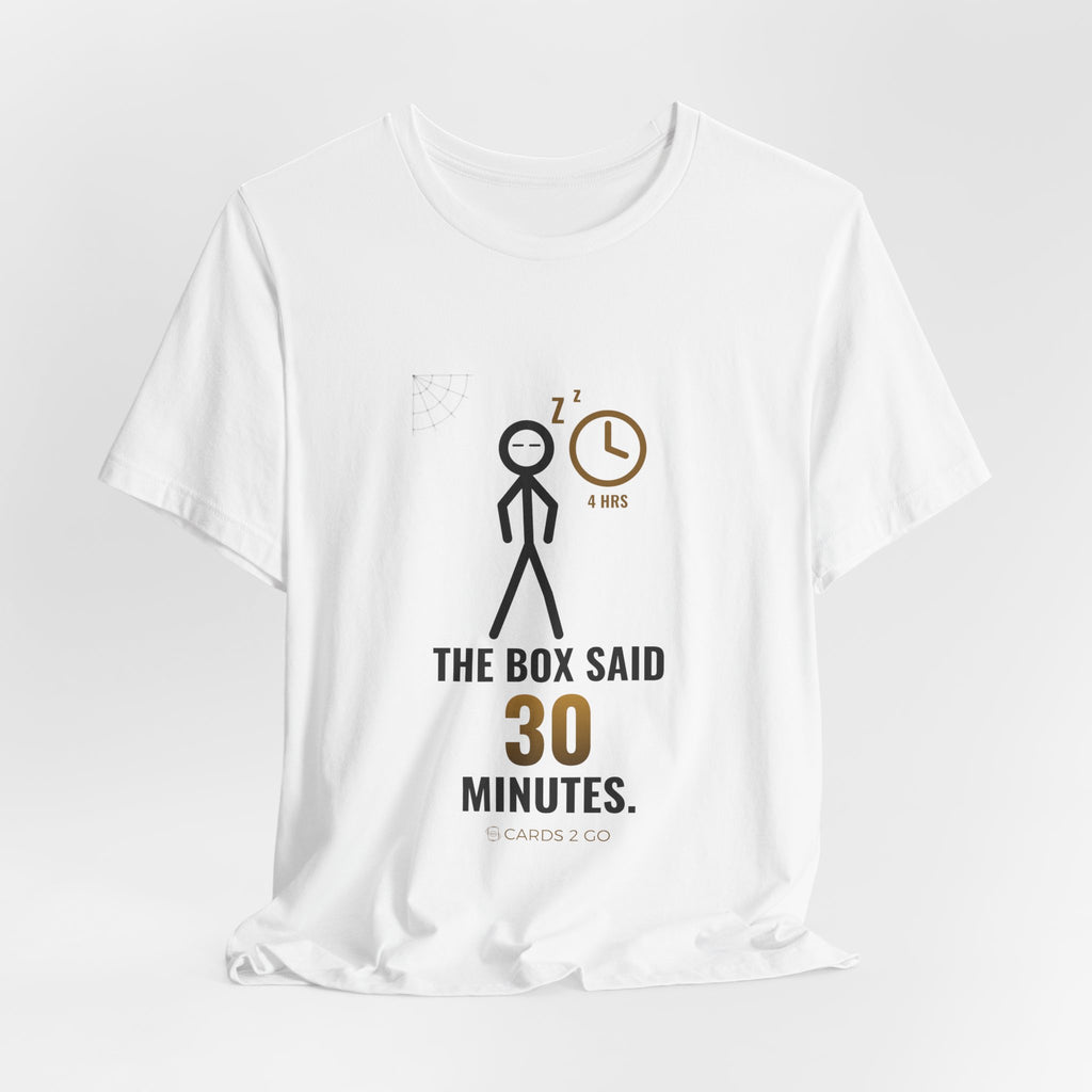 The Box Said 30 Minutes Illustrated Tee