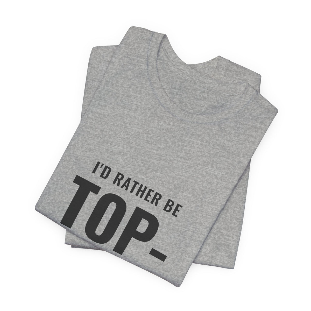I'd Rather Be Top-Decking Tee