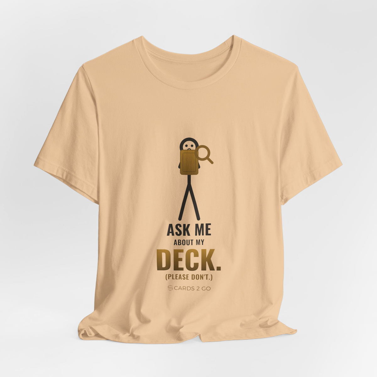 Ask Me About My Deck (Please Don't) Illustrated Tee
