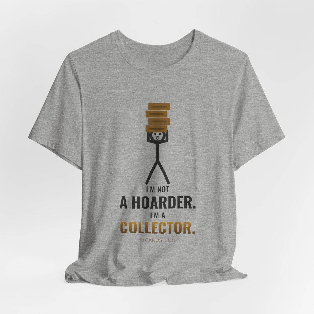 I'm Not A Hoarder, I'm A Collector Illustrated Tee