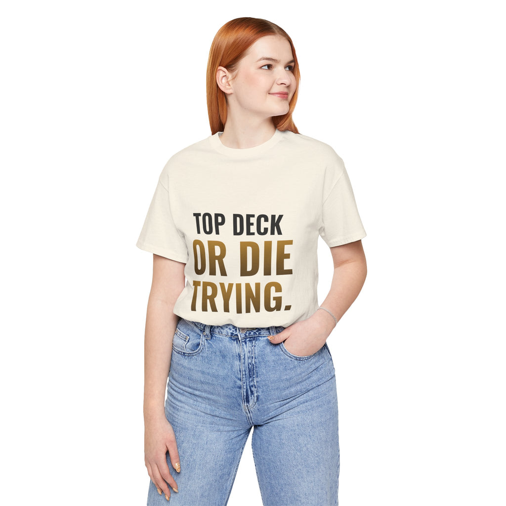 Top Deck Or Die Trying Tee