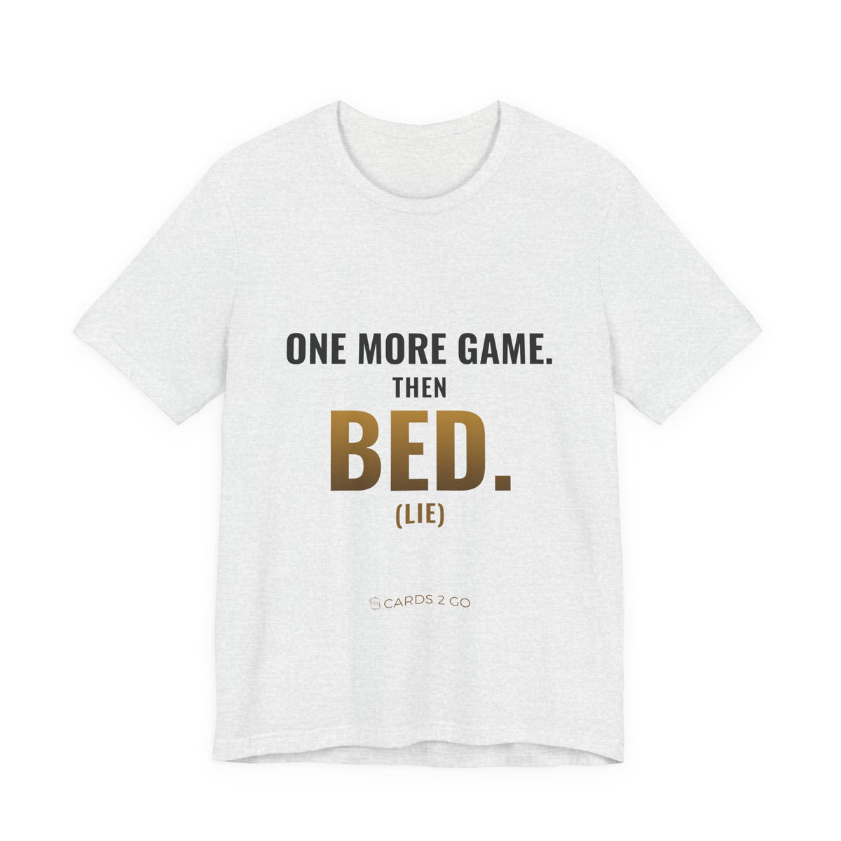 One More Game, Then Bed Tee
