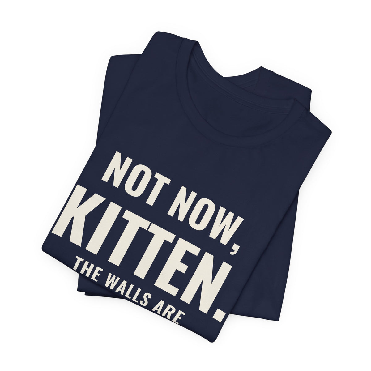 Not Now Kitten, The Walls Are Closing In On Daddy Tee