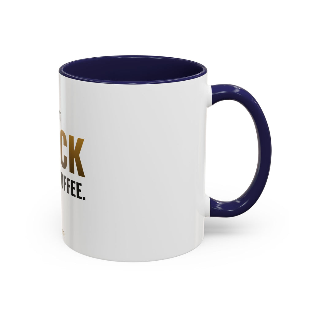 I Don't Block Before Coffee Mug