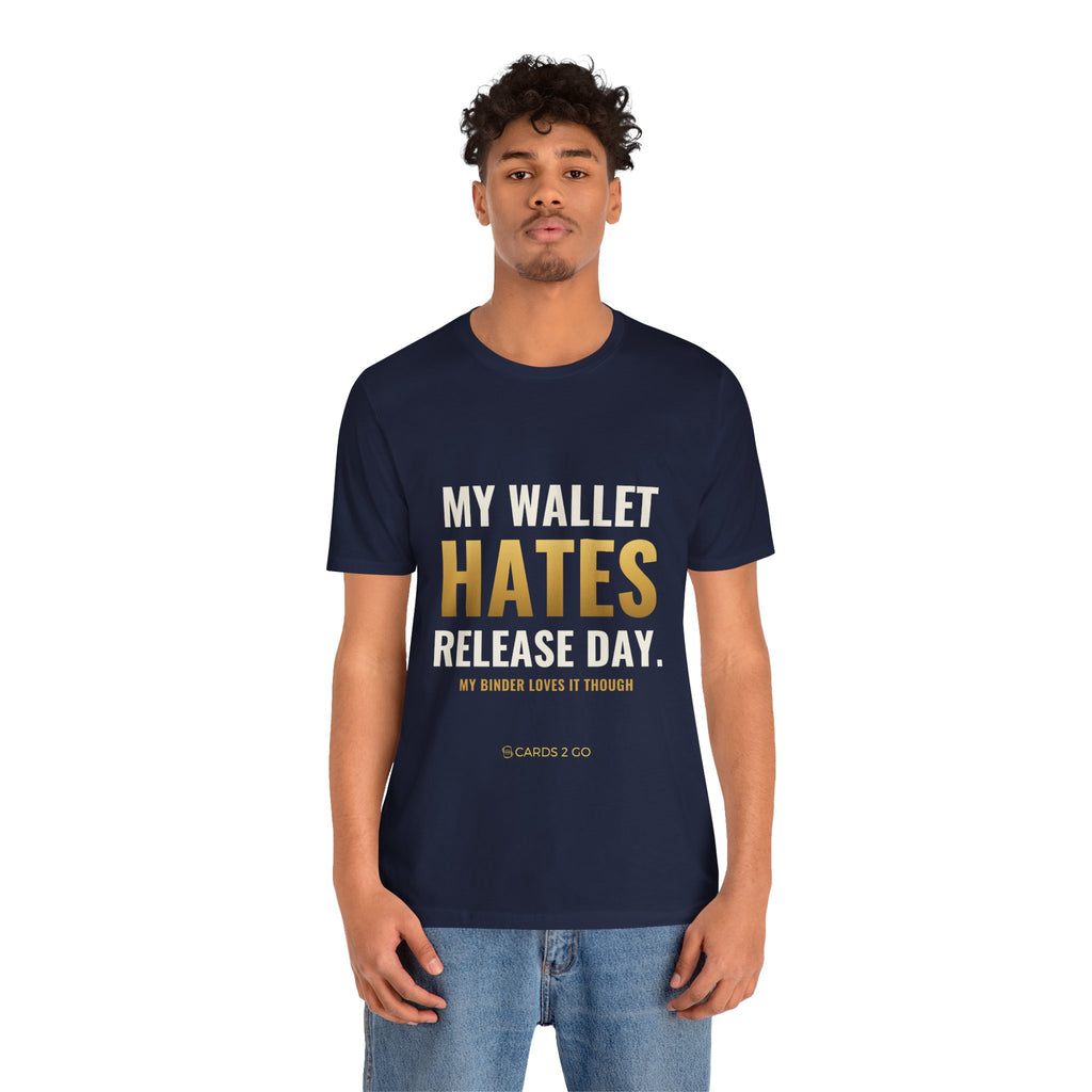 My Wallet Hates Release Day Tee