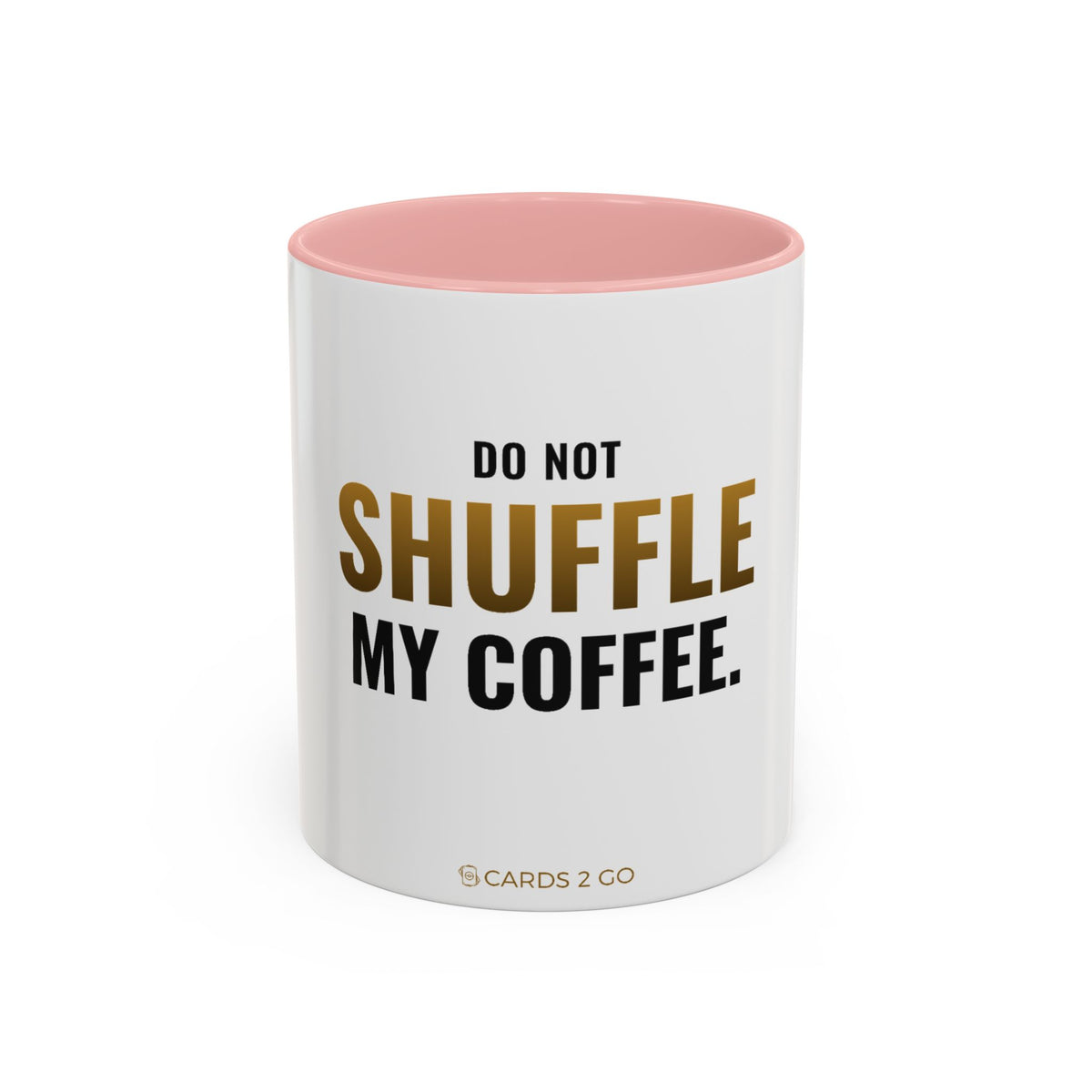 Do Not Shuffle My Coffee Mug