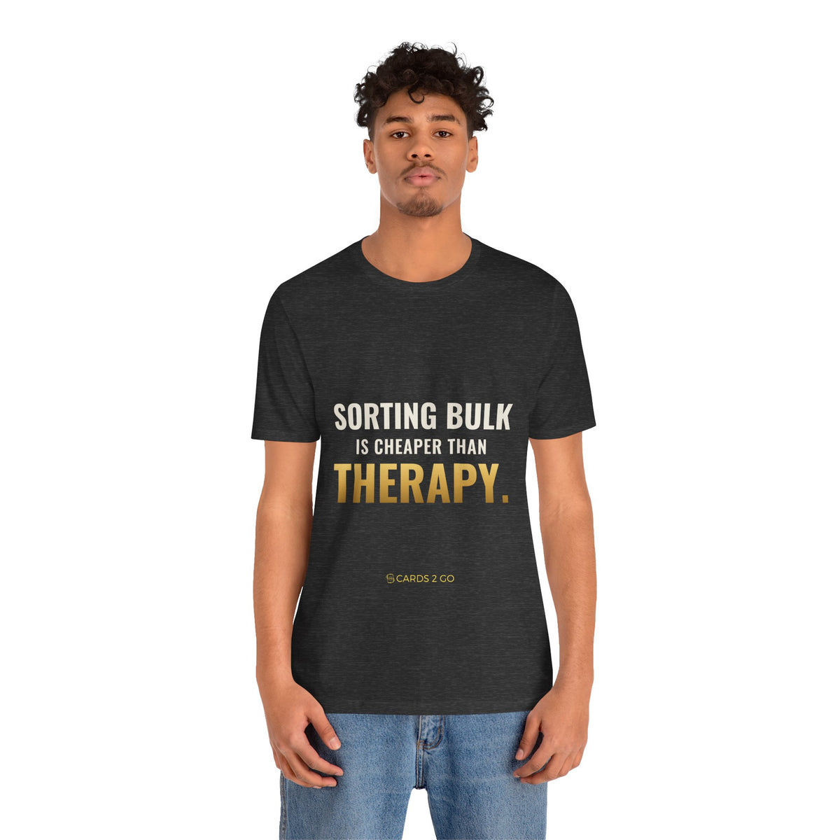 Sorting Bulk Is Cheaper Than Therapy Tee