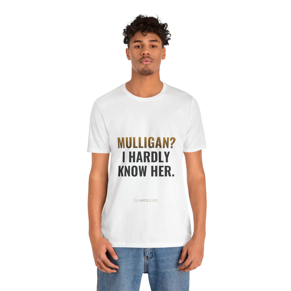 Mulligan? I Hardly Know Her Tee