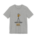 Can I Read Your Card? No. Illustrated Tee