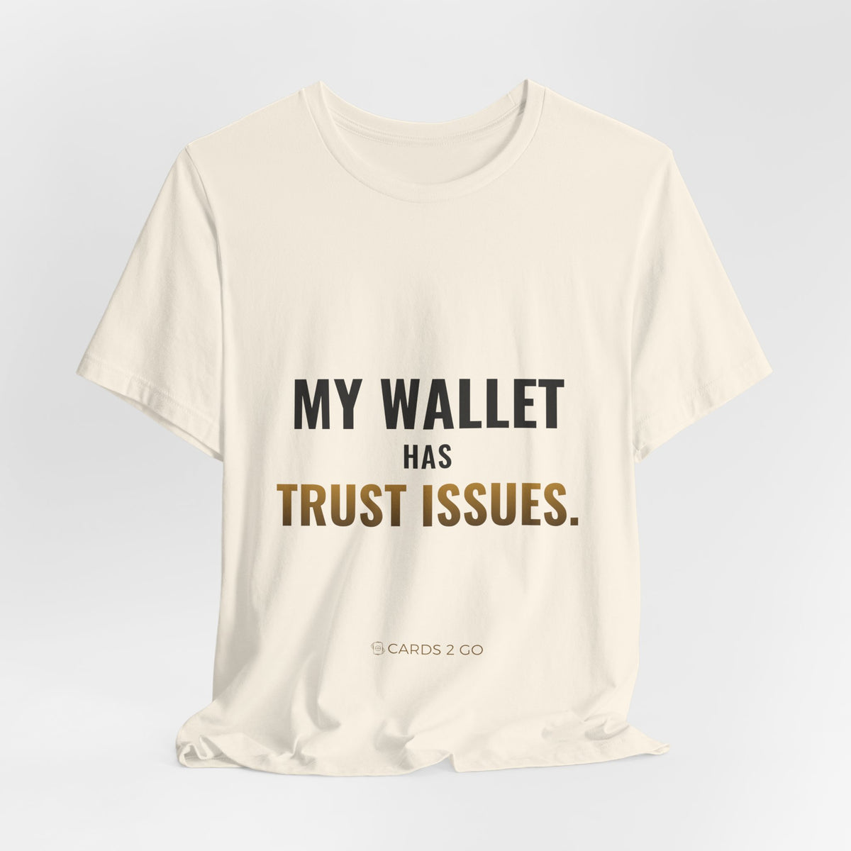 My Wallet Has Trust Issues Tee