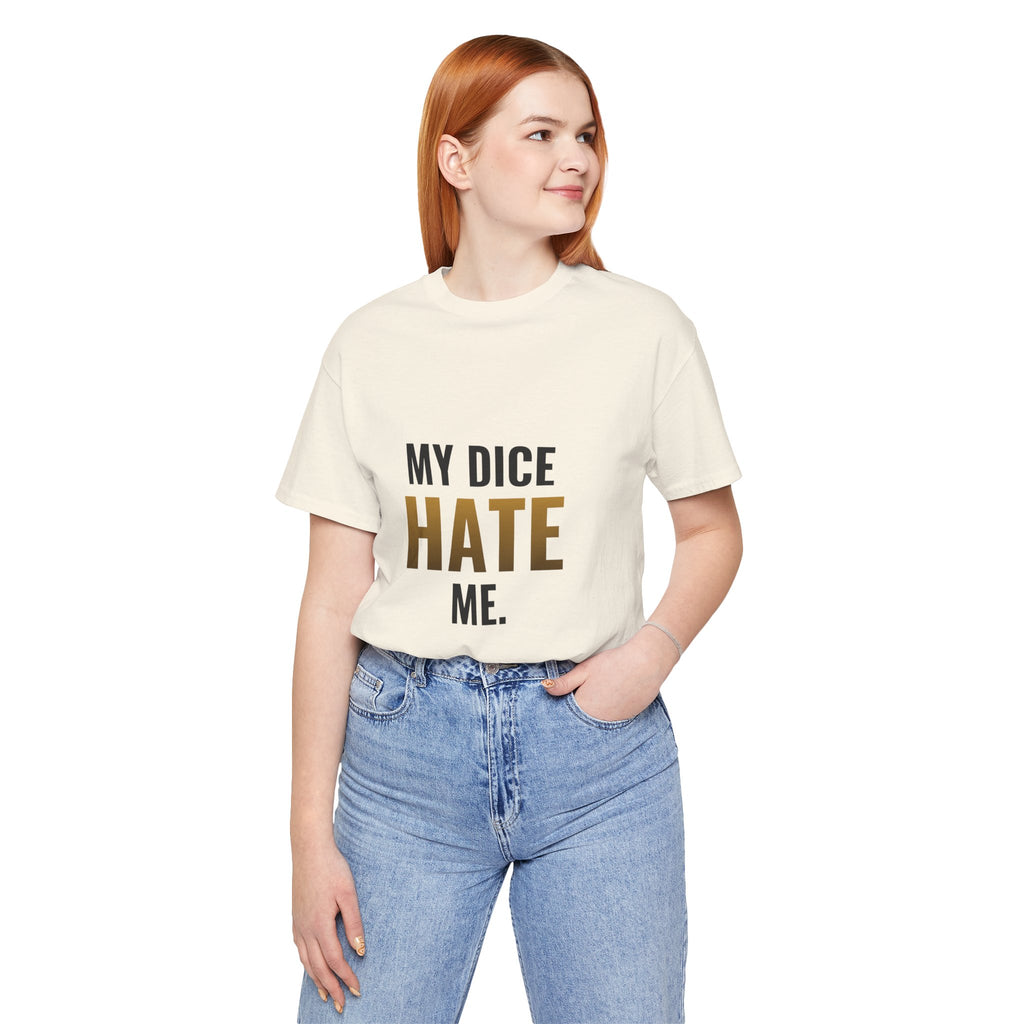 My Dice Hate Me Tee