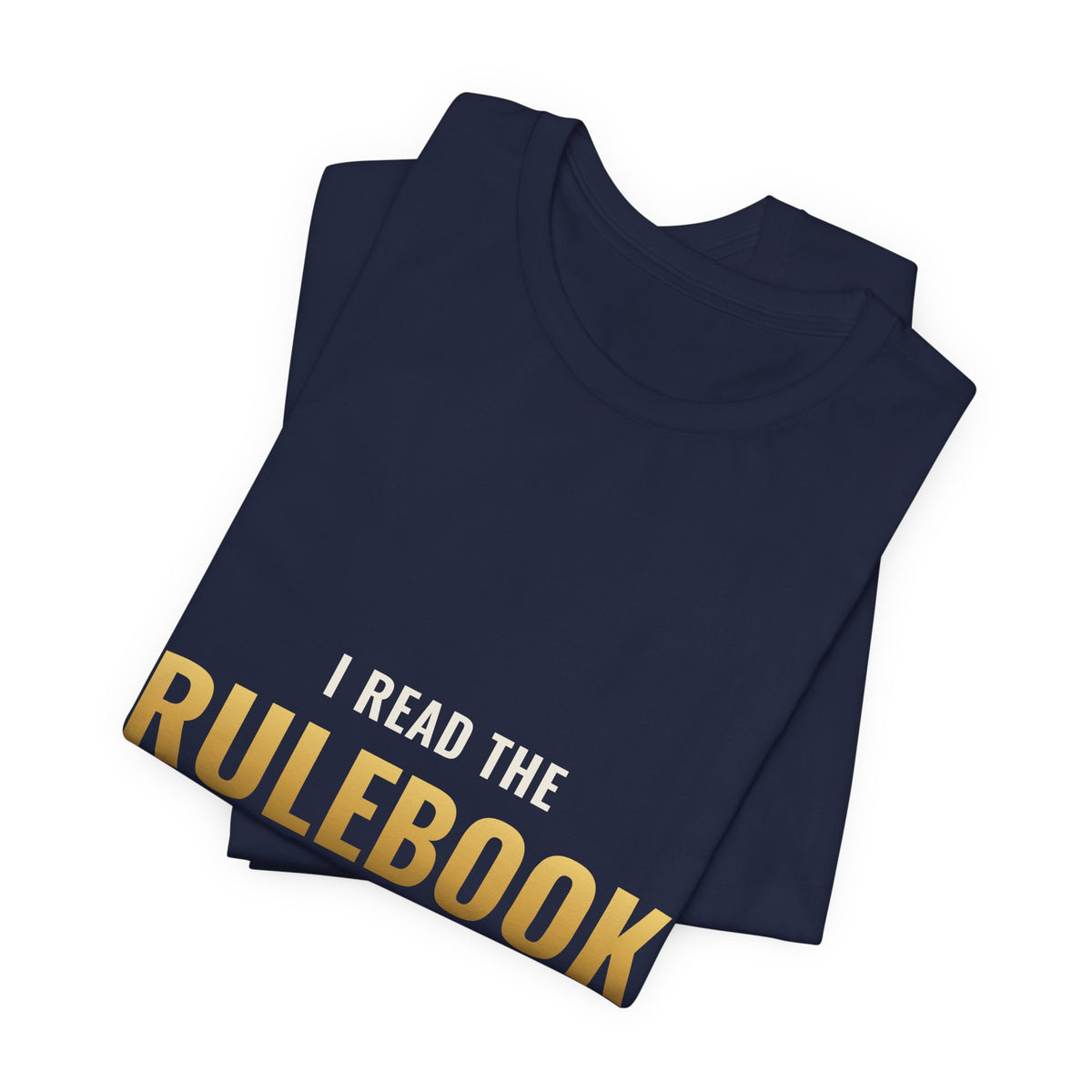 I Read The Rulebook So You Don't Have To Tee