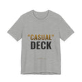 "Casual" Deck Tee