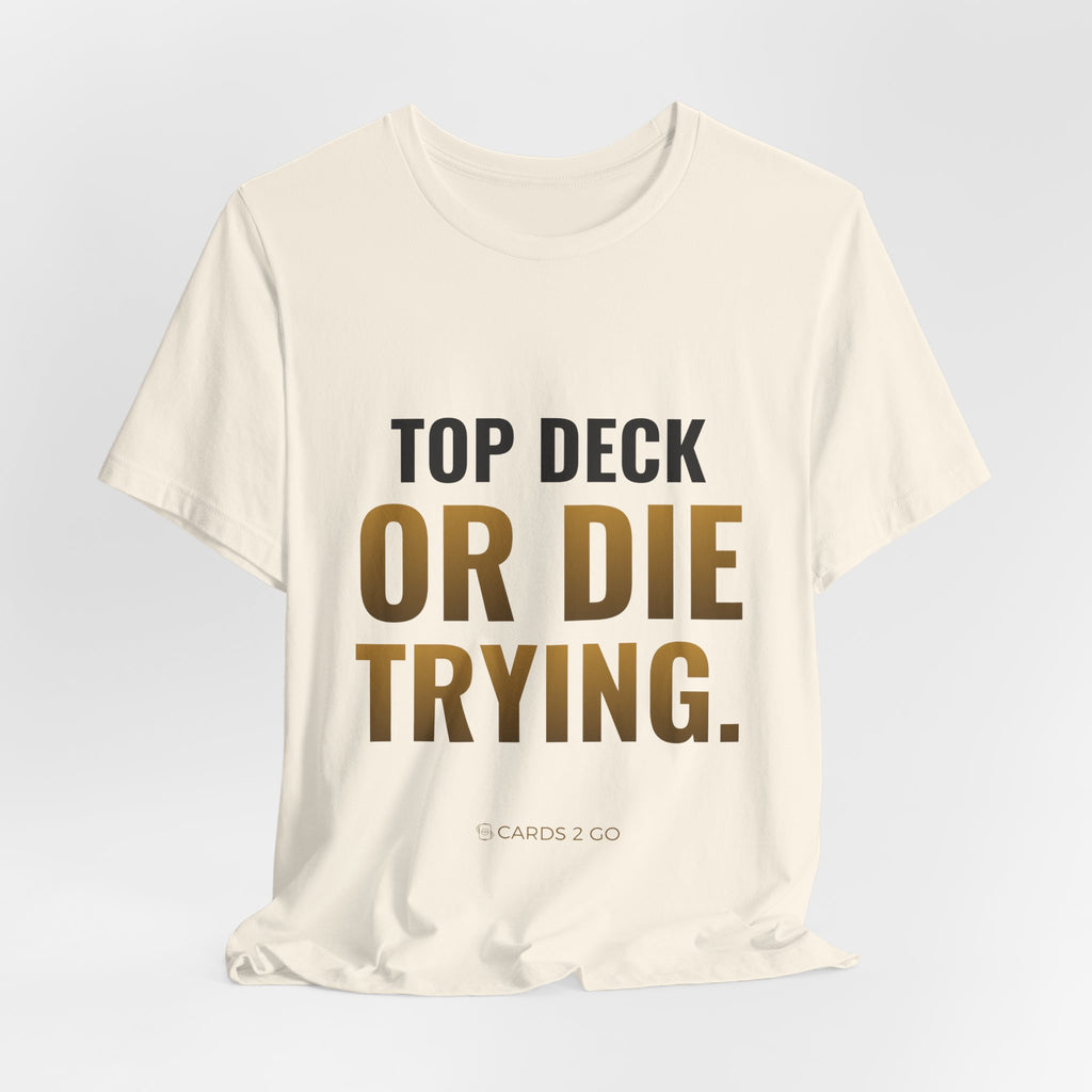 Top Deck Or Die Trying Tee