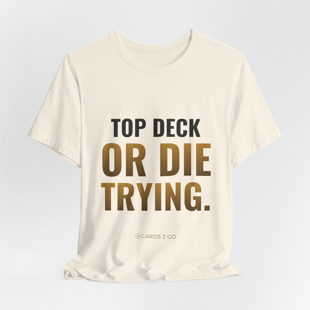Top Deck Or Die Trying Tee