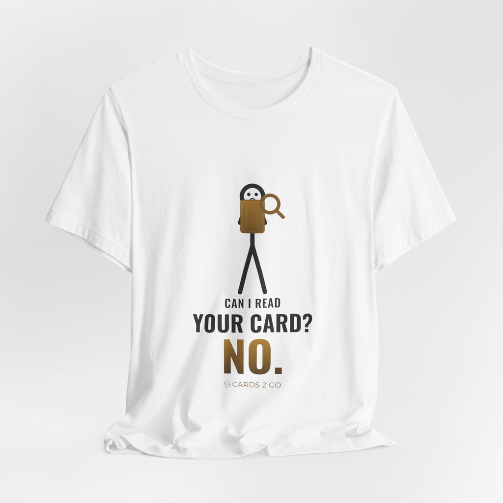 Can I Read Your Card? No. Illustrated Tee