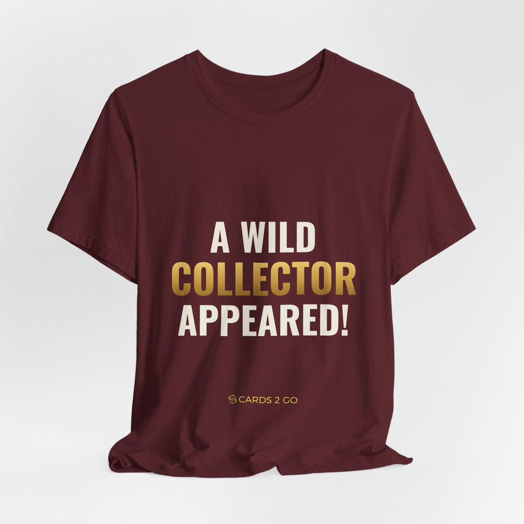 A Wild Collector Appeared Tee